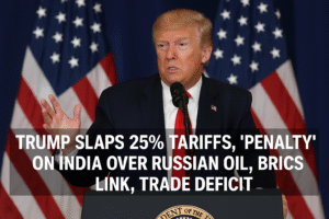 US Trump Hits India With 25% Tariffs and ‘Penalty’ – What It Means for Global Trade