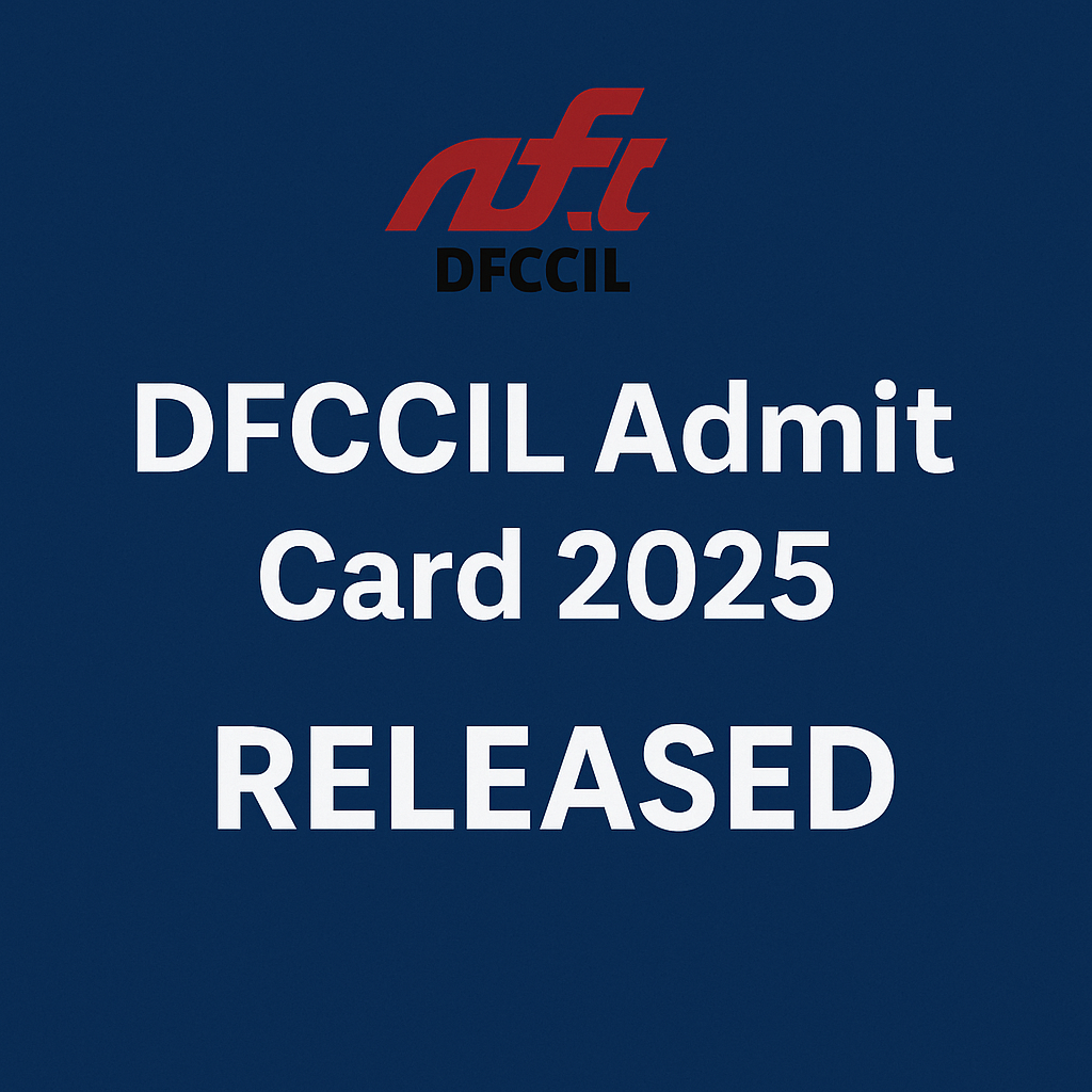 ✅ DFCCIL Admit Card 2025 Out Now – Your Gateway to Stage 1 CBT!