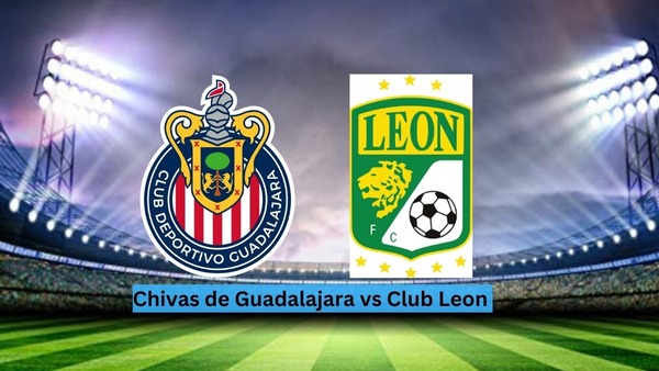 Chivas vs León Apertura 2025 – Match Recap, Goals & Highlights