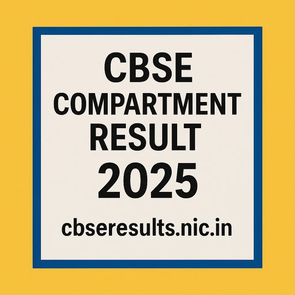 📝 CBSE Compartment Result 2025 Out Now: Check Class 10 & 12 Supplementary Results at cbseresults.nic.in
